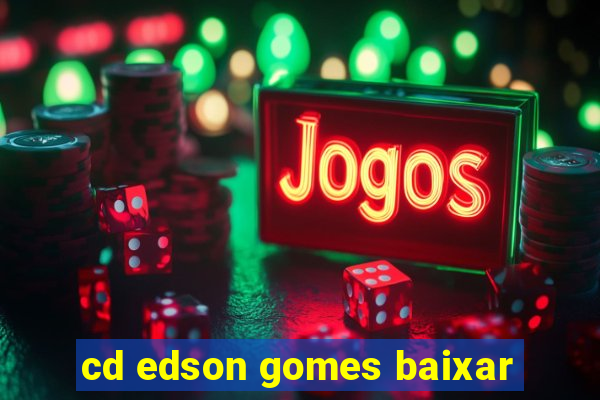 cd edson gomes baixar